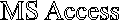 MS Access